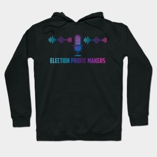 election profit makers Hoodie